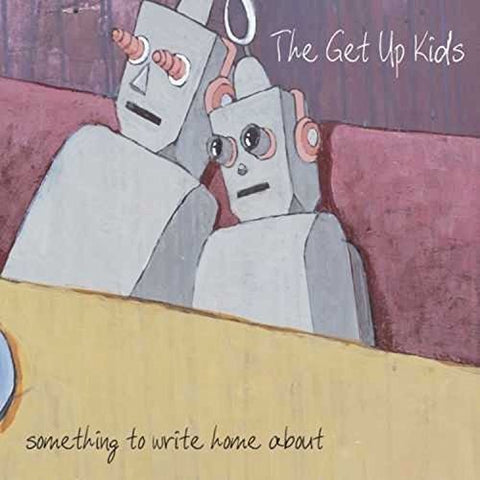 THE GET UP KIDS - SOMETHING TO WRITE HOME ABOUT
