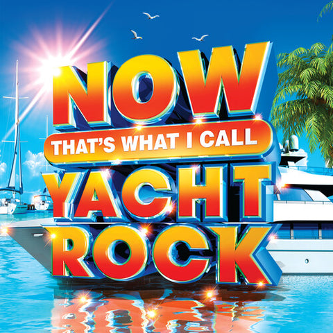 NOW THAT'S WHAT I CALL YACTH ROCK! - VARIOUS ARTISTS