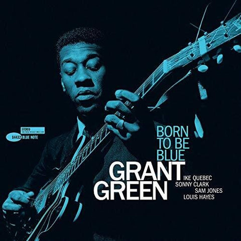 GRANT GREEN - BORN TO BE BLUE (BLUE NOTE TONE POET SERIES)