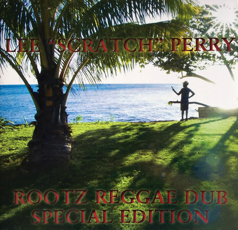 LEE "SCRATCH" PERRY – ROOTZ REGGAE DUB - SPECIAL EDITION