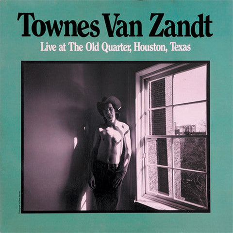 TOWNES VAN ZANDT - LIVE AT THE OLD QUARTER, HOUSTON TEXAS