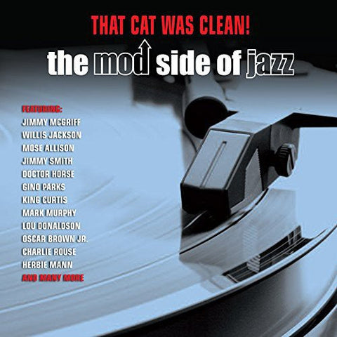 THAT CAT WAS CLEAN! - THE MOD SIDE OF JAZZ