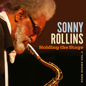 SONNY ROLLINS - HOLDING THE STAGE