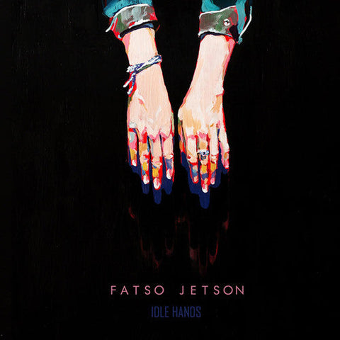 FATSO JETSON - IDLE HANDS (IMPORT)