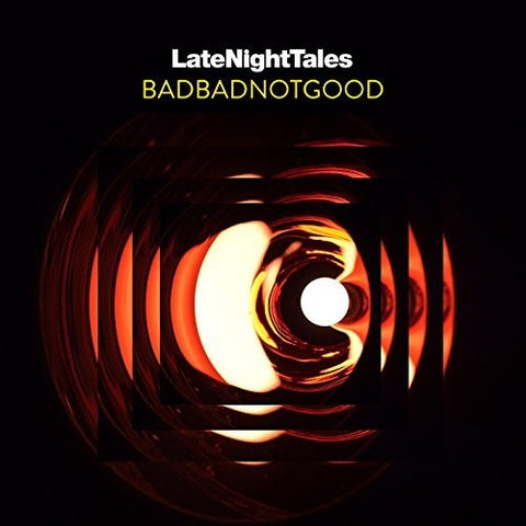 LATE NIGHT TALES - BAD BAD NOT GOOD