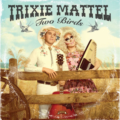 TRIXIE MATTEL - TWO BIRDS