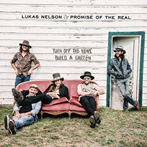 LUKAS NELSON & THE PROMISE OF REAL - TURN OFF THE NEWS