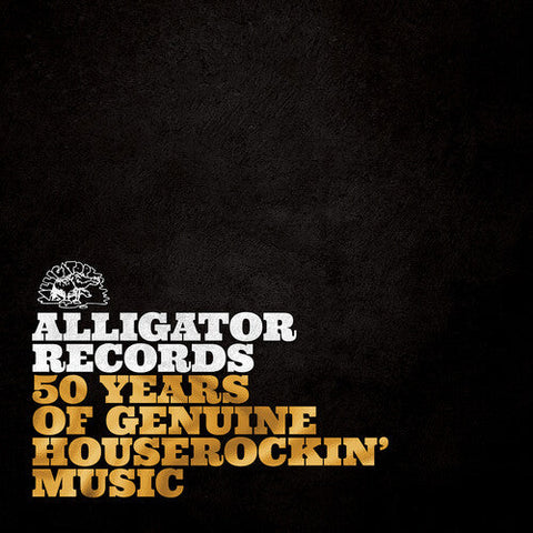 VARIOUS - ALLIGATOR RECORDS 50 YEARS OF GENUINE HOUSEROCKIN' MUSIC