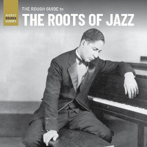 VARIOUS - ROUGH GUIDE : THE ROOTS OF JAZZ