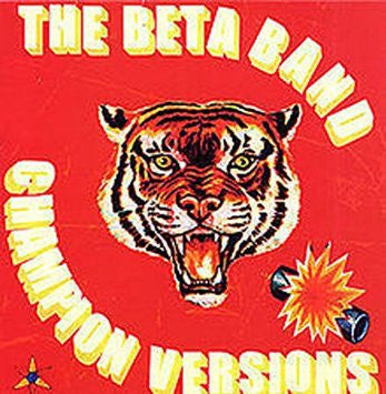 BETA BAND - CHAMPION VERSIONS