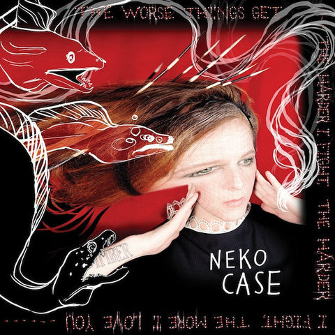 NEKO CASE - WORSE THINGS GET THE HARDER I FIGHT THE HARDER I