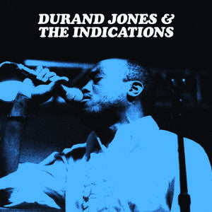DURAND JONES & THE INDICATIONS - DURAND JONES & THE INDICATIONS