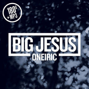 BIG JESUS - ONEIRIC