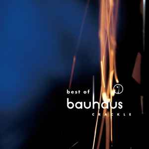 BAUHAUS ‎– BEST OF BAUHAUS | CRACKLE