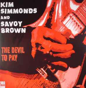 Kim Simmonds And Savoy Brown ‎– The Devil To Pay