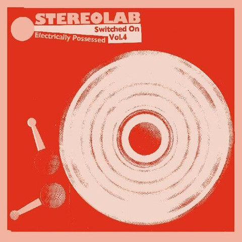 STEREOLAB - ELECTRICALLY POSSESSED (SWITCHED ON VOL. 4)