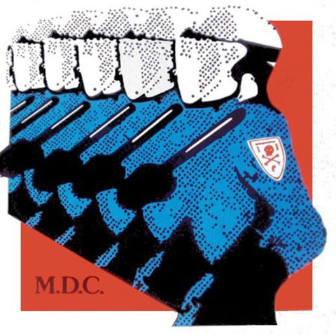 M.D.C. - MILLIONS OF DEAD COPS