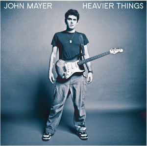 JOHN MAYER - HEAVIER THINGS