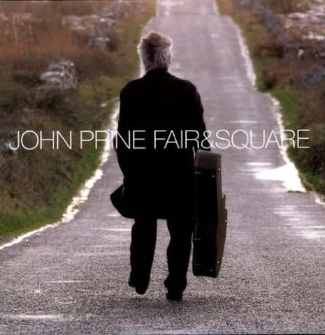 JOHN PRINE- FAIR & SQUARE