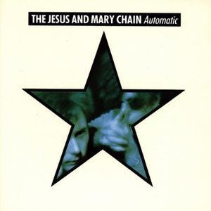THE JESUS AND MARY CHAIN - AUTOMATIC