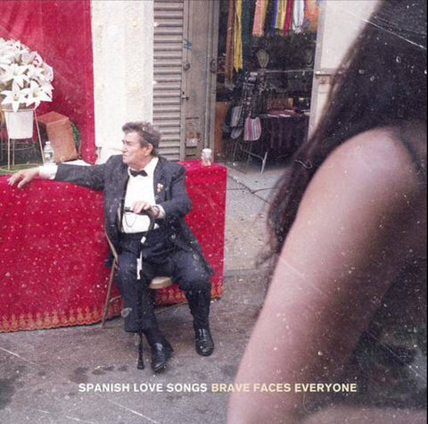 SPANISH LOVE SONGS - BRAVE FACES EVERYONE