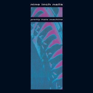 NINE INCH NAILS - PRETTY HATE MACHINE (2010 REMASTERED)