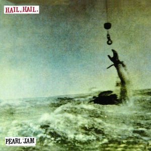 PEARL JAM - HAIL, HAIL (7")