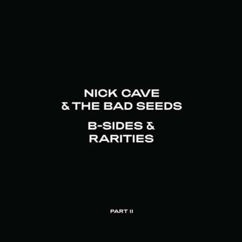 NICK CAVE & THE BAD SEEDS- B SIDES AND RARITIES (PART II)