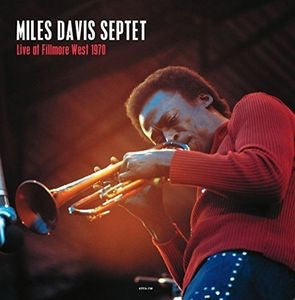 MILES DAVIS SEPTET - LIVE AT FILMORE WEST 1970