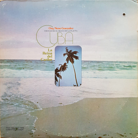NENO GONZALEZ Y SU ORQUESTA CON PANCHO EL BRAVO CUBA, LA REINA DEL CARIBE-LIMITED 2 ONE