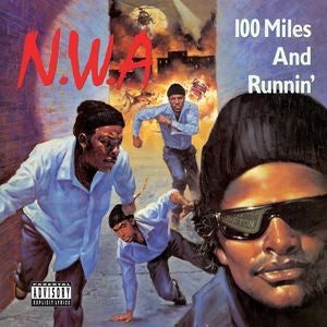N.W.A. - 100 MILES AND RUNNING