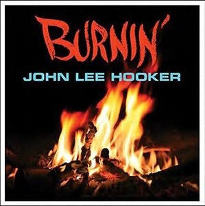 JOHN LEE HOOKER - BURNIN' HELL (60 ANNIVERSARY EDITION)