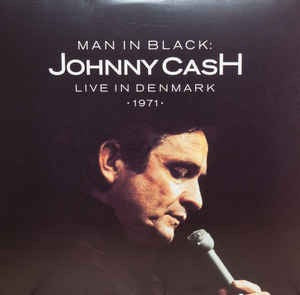JOHNNY CASH - MAN IN BLACK: LIVE IN DEMARK 1971