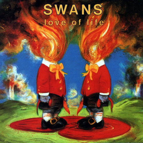 SWANS - LOVE OF LIFE