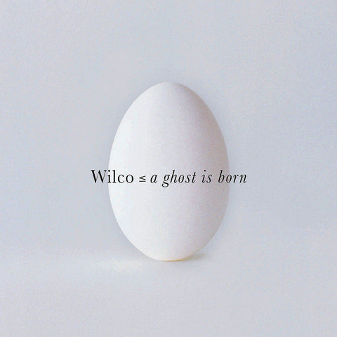 WILCO - A GHOST IS BORN